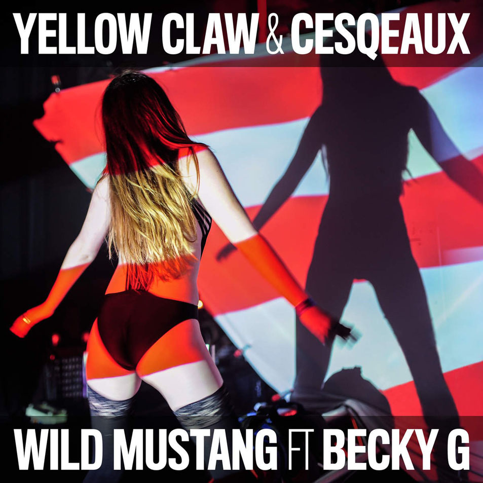 Cartula Frontal de Yellow Claw & Cesqeaux - Wild Mustang (Featuring Becky G) (Cd Single)