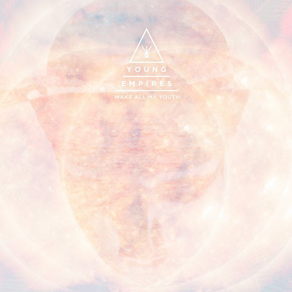 Cartula Frontal de Young Empires - Wake All My Youth (Ep)