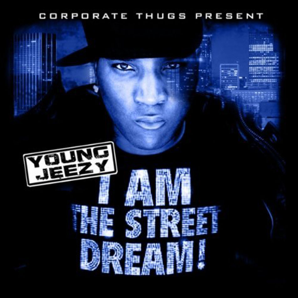 Cartula Frontal de Young Jeezy - I Am The Street Dream!