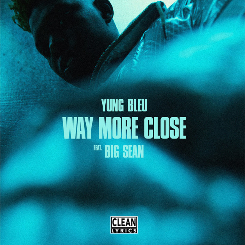 Cartula Frontal de Yung Bleu - Way More Close (Stuck In A Box) (Featuring Big Sean) (Cd Single)