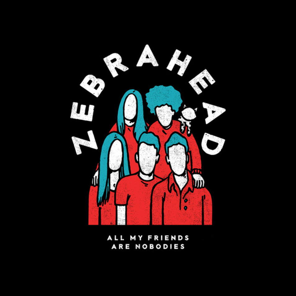 Cartula Frontal de Zebrahead - All My Friends Are Nobodies (Cd Single)