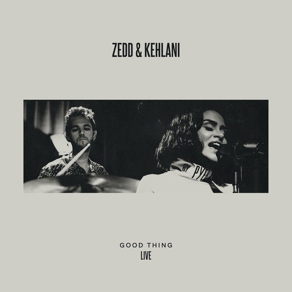 Cartula Frontal de Zedd - Good Thing (Featuring Kehlani) (Live) (Cd Single)