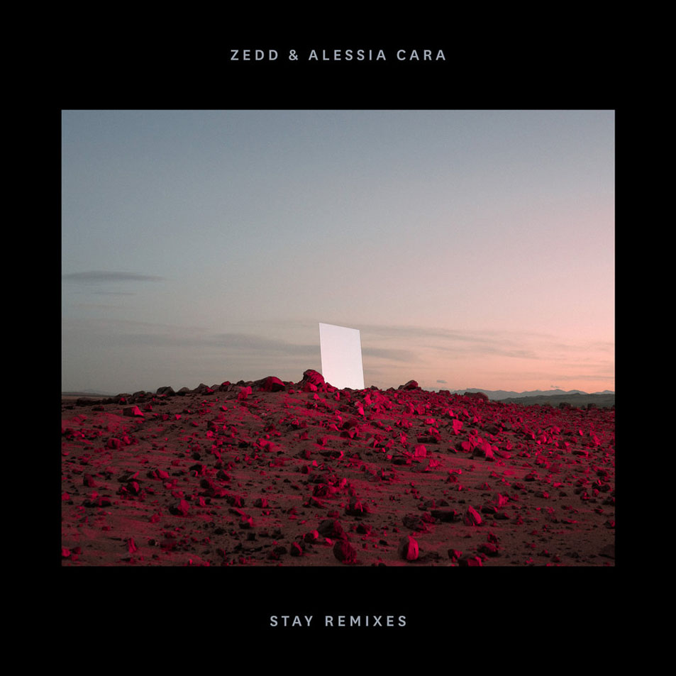 Cartula Frontal de Zedd - Stay (Featuring Alessia Cara) (Remixes) (Ep)