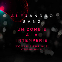 Alejandro Sanz feat.Luis Enrique 'Un zombie a la interperie' salsa,