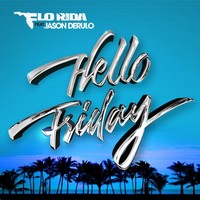 Escucha lo nuevo de Flo Rida con Jason Derulo 'Hello Friday'