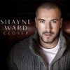 Shayne Ward regresa con 'Closer'